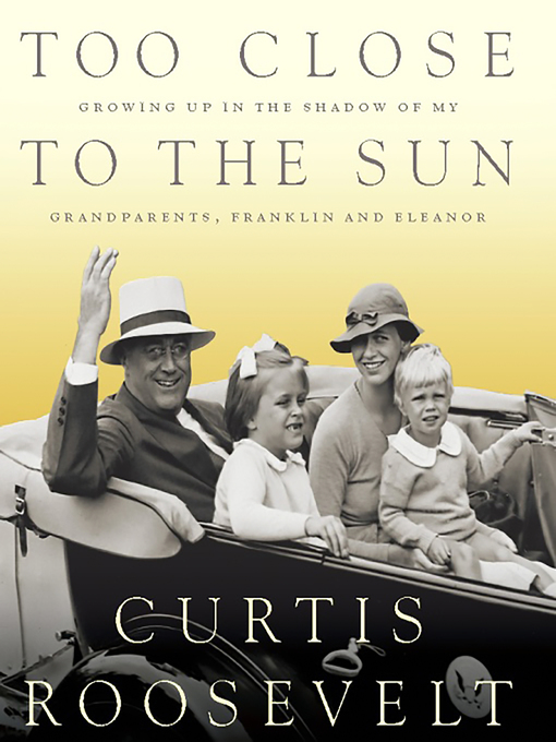 Title details for Too Close to the Sun by Curtis Roosevelt - Available